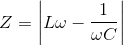 Z = \left| {L\omega - {1 \over {\omega C}}} \right|