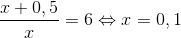 {{x + 0,5} \over x} = 6 \Leftrightarrow x = 0,1