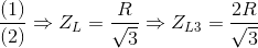 {{\left( 1 \right)} \over {\left( 2 \right)}} \Rightarrow {Z_L} = {R \over {\sqrt 3 }} \Rightarrow {Z_{L3}} = {{2R} \over {\sqrt 3 }}