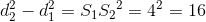 d_2^2 - d_1^2 = {S_1}{S_2}^2 = {4^2} = 16