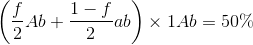 \left( {{f \over 2}Ab + {{1 - f} \over 2}ab} \right) \times 1Ab = 50\%
