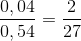 {{0,04} \over {0,54}} = {2 \over {27}}