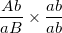 \small \frac{{Ab}}{{aB}} \times \frac{{ab}}{{ab}}