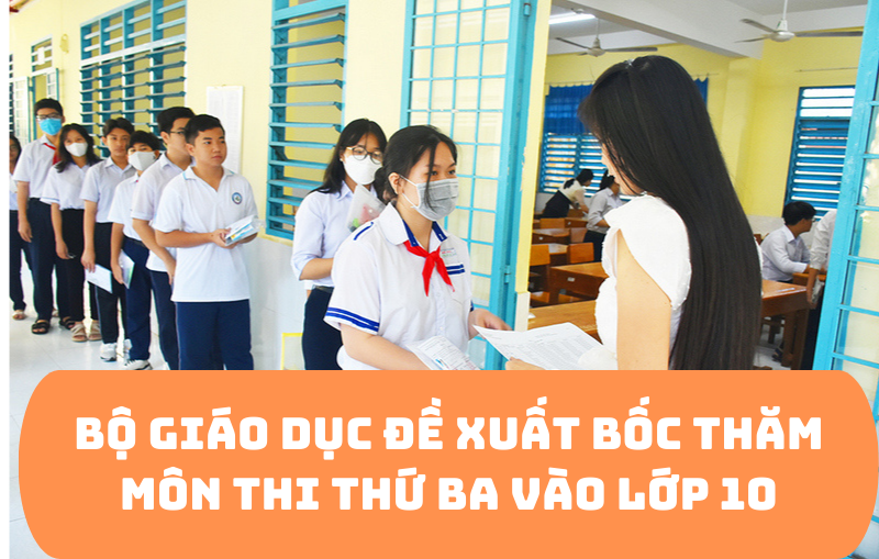 Thi vao lop 10: Bo GD de xuat boc tham mon thi thu 3