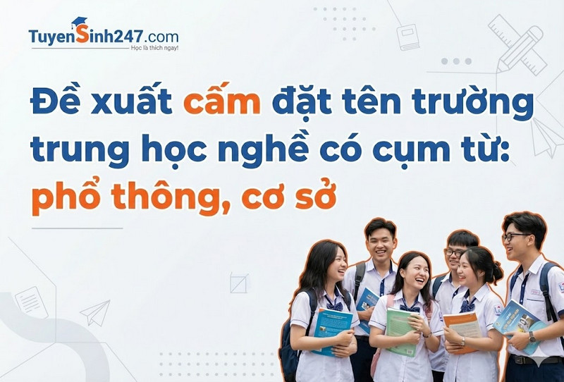 De xuat cam dat ten truong trung hoc nghe co cum tu: pho thong, co so
