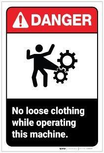 Danger: No Loose Clothing While Operating This Machine - Label
