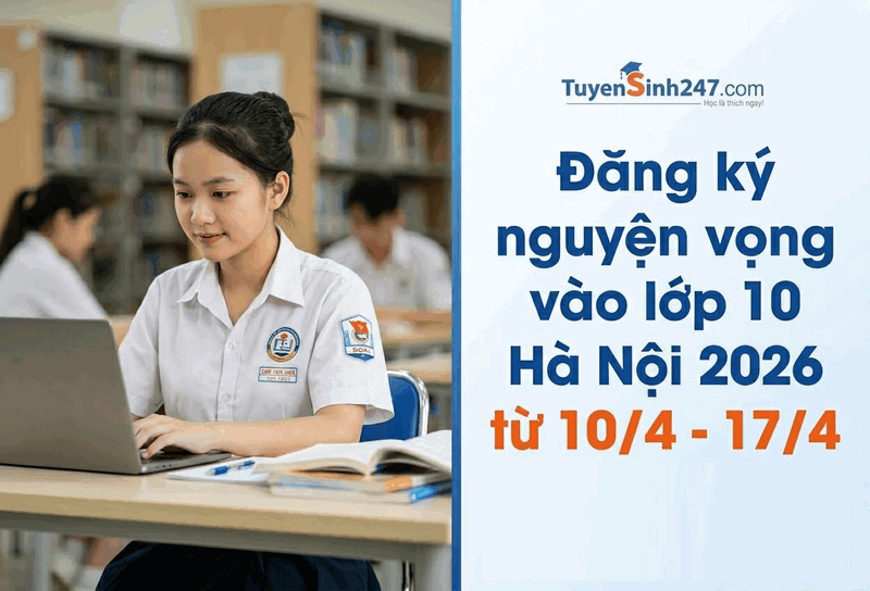Thoi gian dang ky nguyen vong vao lop 10 Ha Noi 2026