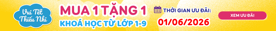 MUA 1 TĂNG 1 - TẾT THIẾU NHI