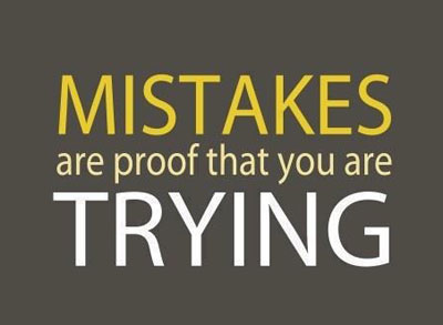 Những sai lầm bạn mắc phải là bằng chứng của việc bạn đang không ngừng cố gắng.