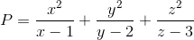 P=frac{x^{2}}{x-1} + frac{y^{2}}{y-2}+ frac{z^{2}}{z-3}