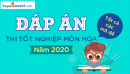 Đáp án đề thi tốt nghiệp THPT môn Hóa 2020 - Tất cả mã đề