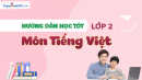 Hướng dẫn học tốt môn Tiếng Việt lớp 2