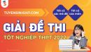Tuyensinh247 giải đề thi tốt nghiệp THPT 2022 - Tất cả các môn