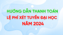 Video hướng dẫn thanh toán lệ phí xét tuyển Đại học 2024