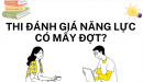 Thi đánh giá năng lực có mấy đợt?