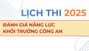 Lịch thi năm 2025 đánh giá năng lực của Bộ Công An có những thay đổi gì?