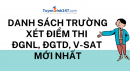 Danh sách trường xét điểm thi ĐGNL, ĐGTD, V-SAT mới nhất