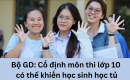 Bộ GD: Cố định môn thi lớp 10 có thể khiến học sinh học tủ