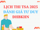 Lịch thi đánh giá tư duy TSA 2025 ĐH Bách khoa Hà Nội