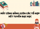 Mất công bằng giữa các tổ hợp xét tuyển Đại học