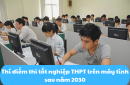 Thí điểm thi tốt nghiệp THPT trên máy tính sau năm 2030