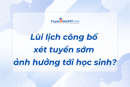 Điểm xét tuyển sớm được công bố muộn khiến học sinh lo lắng