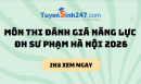 Môn thi Đánh giá năng lực ĐH Sư phạm Hà Nội 2026