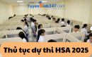 Thủ tục dự thi HSA 2025