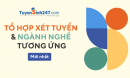 Các tổ hợp xét tuyển đại học và ngành nghề tương ứng mới nhất