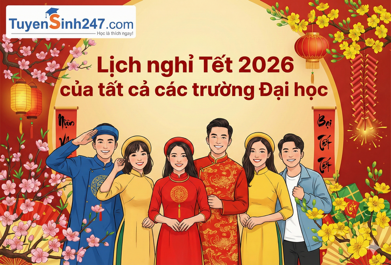 Lịch nghỉ Tết 2026 của tất cả các trường Đại học