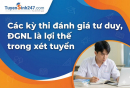Các kỳ thi đánh giá tư duy, ĐGNL là lợi thế trong xét tuyển ĐH 2026