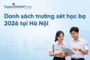 Danh sách trường xét học bạ 2026 tại Hà Nội