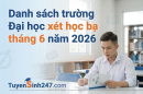 Danh sách trường Đại học xét học bạ tháng 6 năm 2026