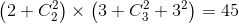 \left( {2 + C_2^2} \right) \times \left( {3 + C_3^2 + {3^2}} \right) = 45