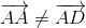$$\overrightarrow {AA} \ne \overrightarrow {AD} $$