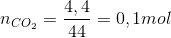 n_{CO_{2}}=\frac{4,4}{44}=0,1 mol