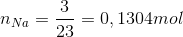 n_{Na}=\frac{3}{23}=0,1304 mol