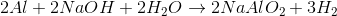 2Al + 2NaOH + 2{H_2}O \to 2NaAl{O_2} + 3{H_2}