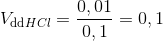 {V_{{\rm{dd}}HCl}} = \frac{{0,01}}{{0,1}} = 0,1