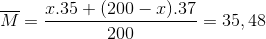 \overline M = \frac{{x.35 + (200 - x).37}}{{200}} = 35,48