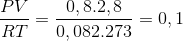 \frac{{PV}}{{RT}} = \frac{{0,8.2,8}}{{0,082.273}} = 0,1