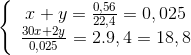 \left\{ {\begin{array}{*{20}{c}} {x + y = \frac{{0,56}}{{22,4}} = 0,025}\\ {\frac{{30x + 2y}}{{0,025}} = 2.9,4 = 18,8} \end{array}} \right.