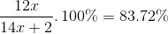 \frac{{12x}}{{14x + 2}}.\,100\% = 83.72\%