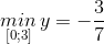 \underset{[0;3]}{min}\, y=-\frac{3}{7}