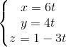 \left\{\begin{matrix} x=6t\\y=4t \\z=1-3t \end{matrix}\right.