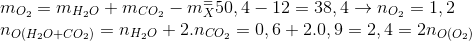\begin{array}{l} {m_{{O_2}}} = {m_{{H_2}O}} + {m_{C{O_2}}} - m_X^{} = 50,4 - 12 = 38,4 \to {n_{{O_2}}} = 1,2\\ {n_{O({H_2}O + C{O_2})}} = {n_{{H_2}O}} + 2.{n_{C{O_2}}} = 0,6 + 2.0,9 = 2,4 = 2{n_{O({O_2})}} \end{array}