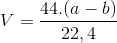V = \frac{{44.(a - b)}}{{22,4}}
