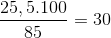 \frac{{25,5.100}}{{85}} = 30