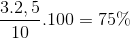 \frac{{3.2,5}}{{10}}.100 = 75\%