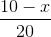 \frac{10-x}{20}